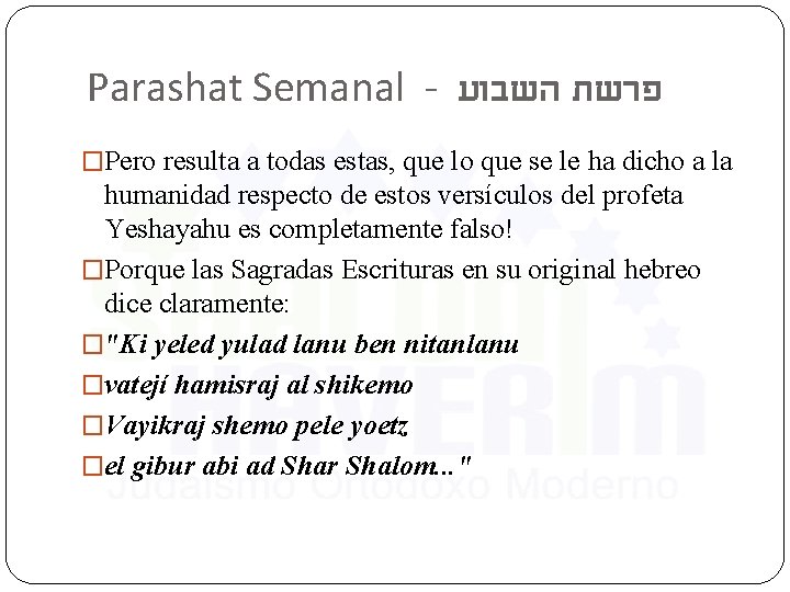 Parashat Semanal - פרשת השבוע �Pero resulta a todas estas, que lo que se