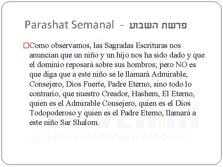 Parashat Semanal - פרשת השבוע �Como observamos, las Sagradas Escrituras nos anuncian que un