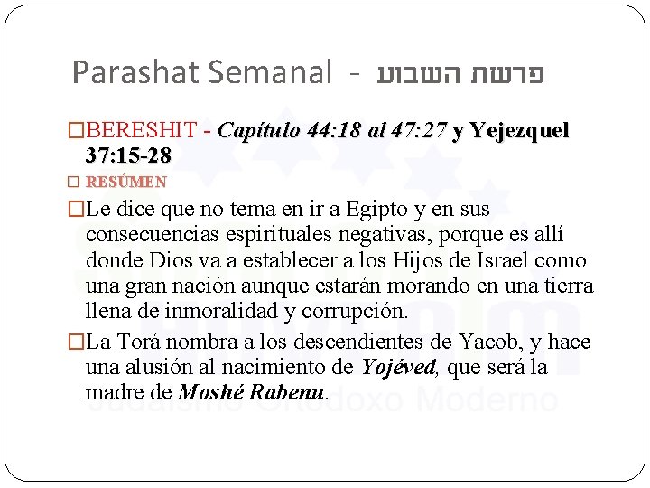 Parashat Semanal - פרשת השבוע �BERESHIT - Capítulo 44: 18 al 47: 27 y