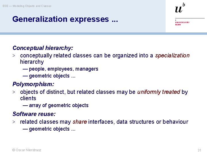 ESE — Modeling Objects and Classes Generalization expresses. . . Conceptual hierarchy: > conceptually