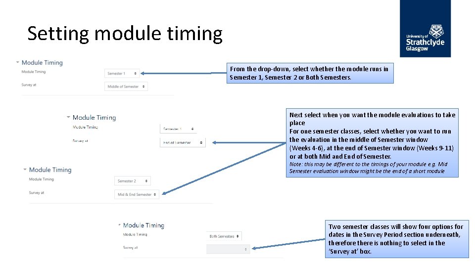 Setting module timing From the drop-down, select whether the module runs in Semester 1, Setting module timing From the drop-down, select whether the module runs in Semester 1,