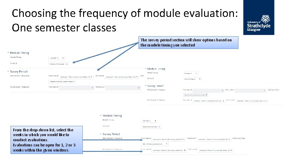 Choosing the frequency of module evaluation: One semester classes The survey period section will Choosing the frequency of module evaluation: One semester classes The survey period section will