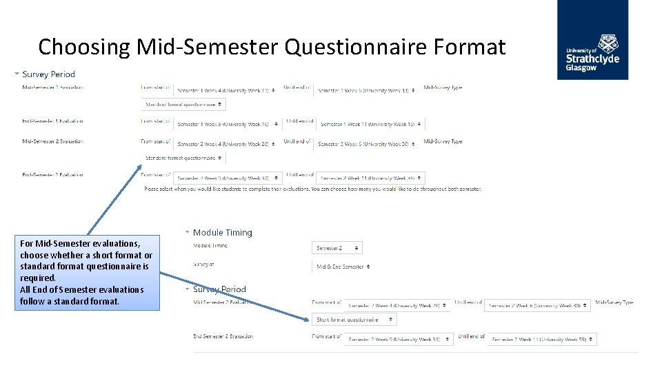 Choosing Mid-Semester Questionnaire Format For Mid-Semester evaluations, choose whether a short format or standard Choosing Mid-Semester Questionnaire Format For Mid-Semester evaluations, choose whether a short format or standard