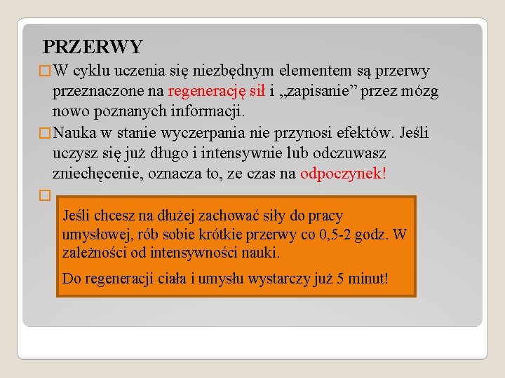 PRZERWY �W cyklu uczenia się niezbędnym elementem są przerwy przeznaczone na regenerację sił i