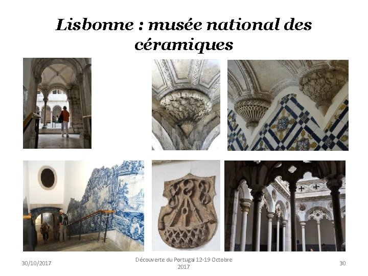 Lisbonne : musée national des céramiques 30/10/2017 Découverte du Portugal 12 -19 Octobre 2017