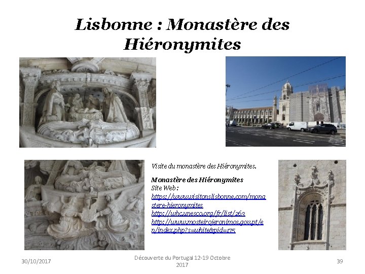 Lisbonne : Monastère des Hiéronymites Visite du monastère des Hiéronymites. Monastère des Hiéronymites Site
