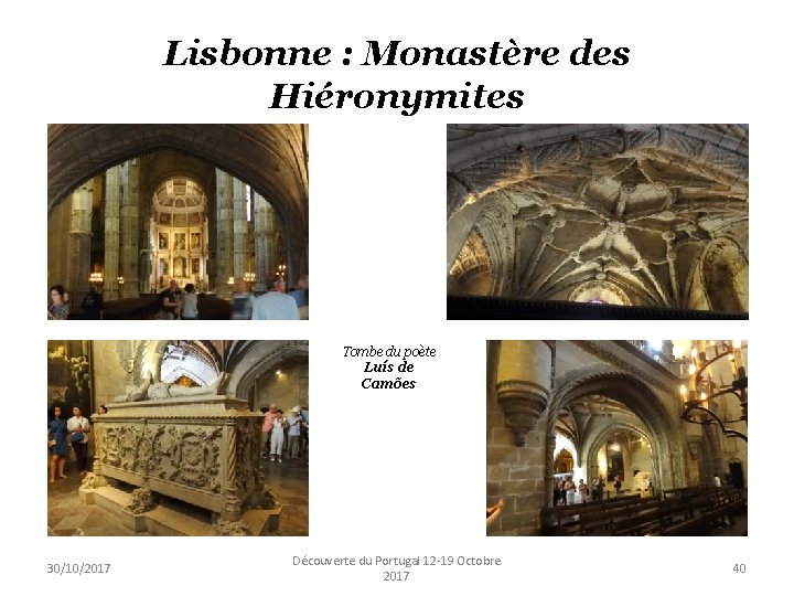 Lisbonne : Monastère des Hiéronymites Tombe du poète Luís de Camões 30/10/2017 Découverte du