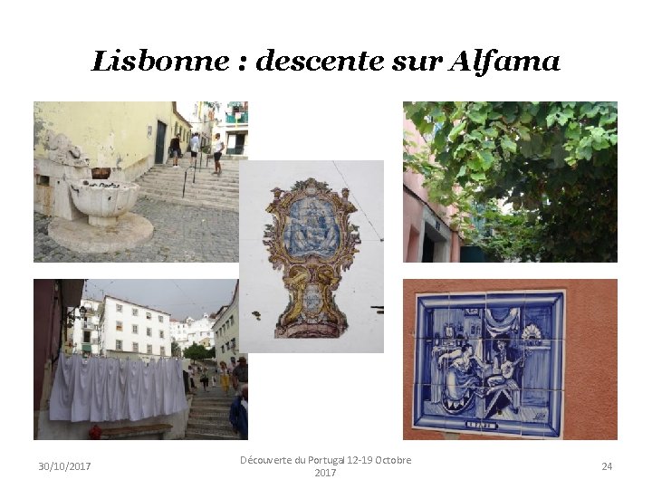 Lisbonne : descente sur Alfama 30/10/2017 Découverte du Portugal 12 -19 Octobre 2017 24