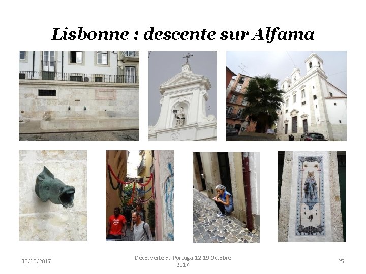 Lisbonne : descente sur Alfama 30/10/2017 Découverte du Portugal 12 -19 Octobre 2017 25