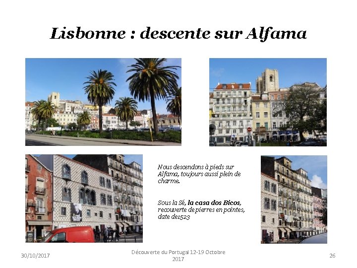 Lisbonne : descente sur Alfama Nous descendons à pieds sur Alfama, toujours aussi plein
