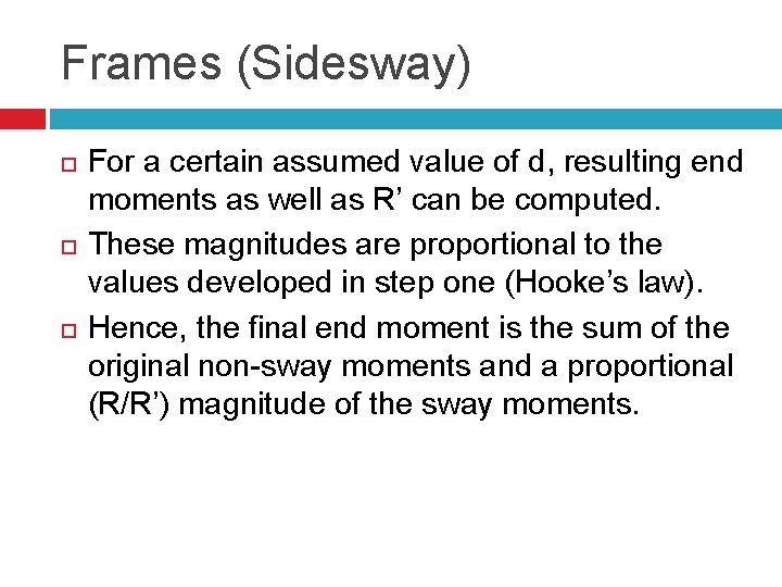 Frames (Sidesway) For a certain assumed value of d, resulting end moments as well