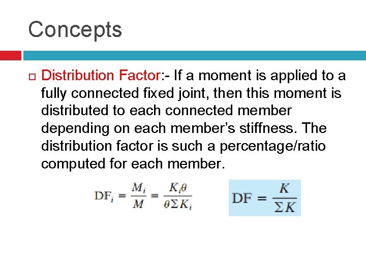 Concepts Distribution Factor: - If a moment is applied to a fully connected fixed