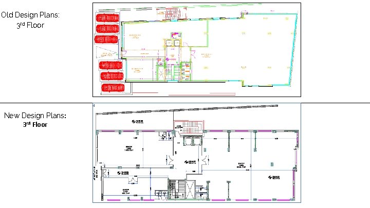 Old Design Plans: 3 rd Floor New Design Plans: 3 rd Floor 