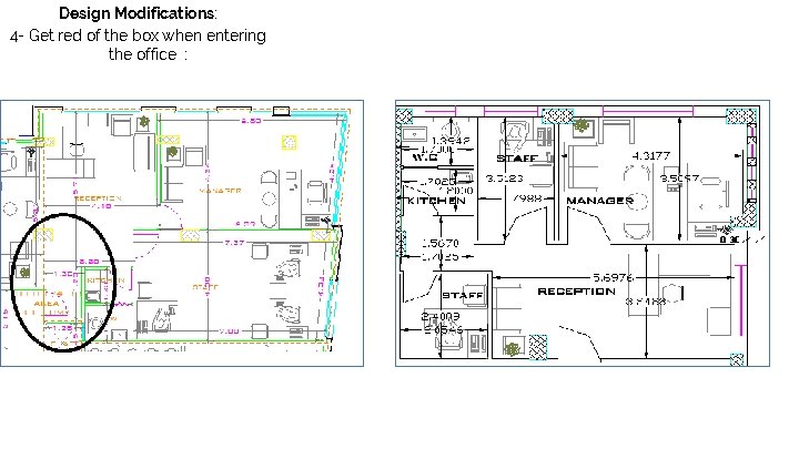 Design Modifications: 4 - Get red of the box when entering the office :