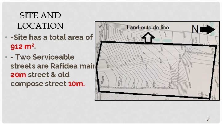 SITE AND LOCATION • -Site has a total area of 912 m 2. •