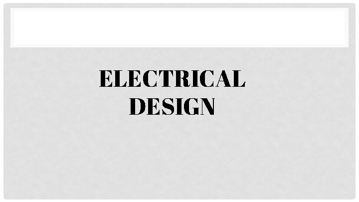 ELECTRICAL DESIGN 