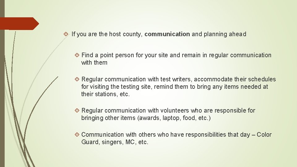  If you are the host county, communication and planning ahead Find a point