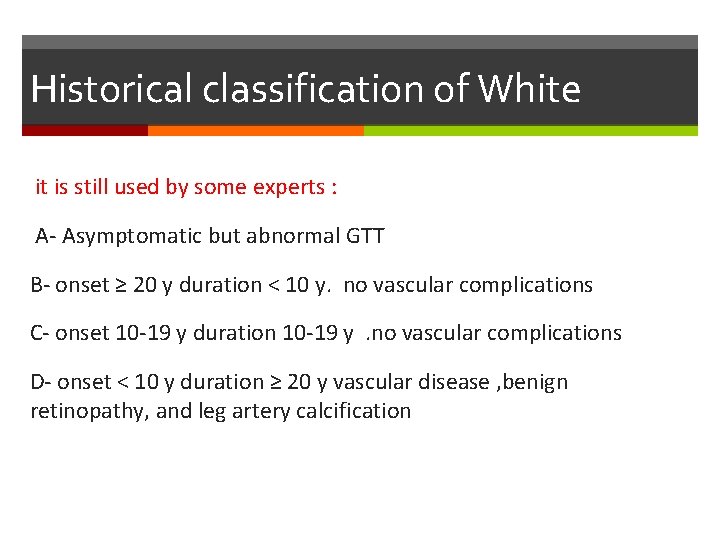Historical classification of White it is still used by some experts : A- Asymptomatic