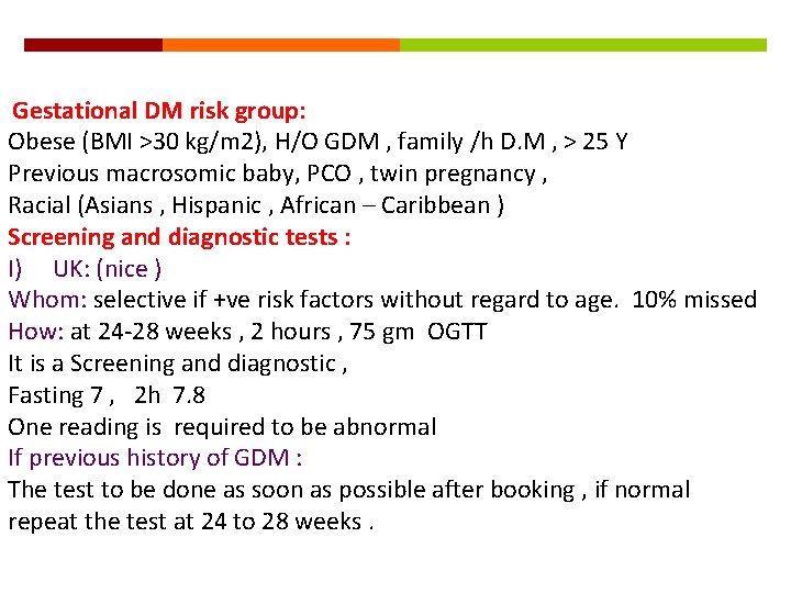 Gestational DM risk group: Obese (BMI >30 kg/m 2), H/O GDM , family /h