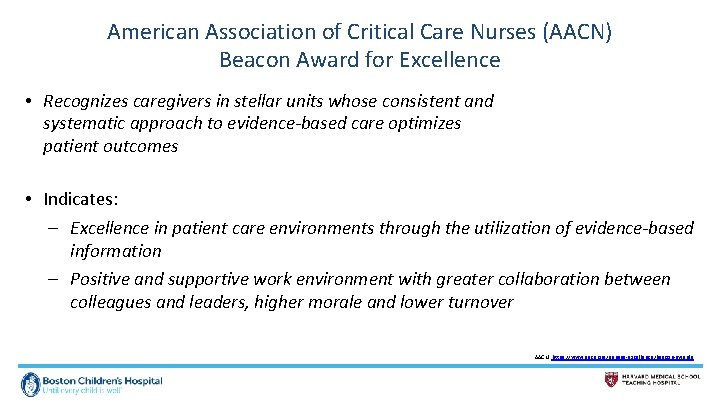American Association of Critical Care Nurses (AACN) Beacon Award for Excellence • Recognizes caregivers