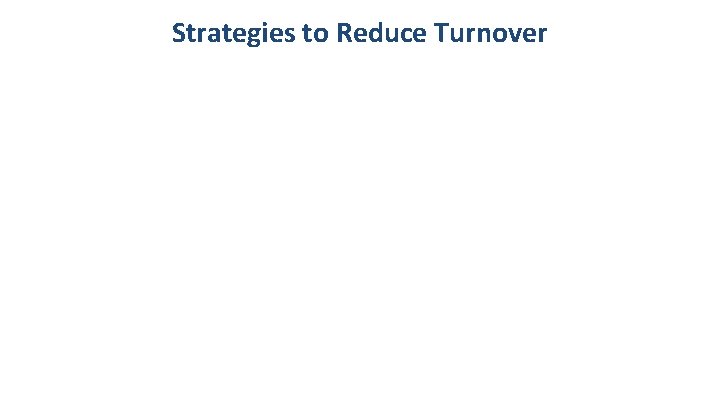 Strategies to Reduce Turnover 