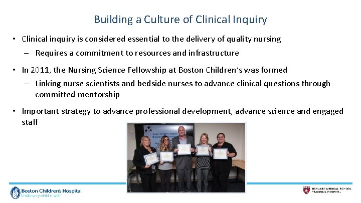 Building a Culture of Clinical Inquiry • Clinical inquiry is considered essential to the