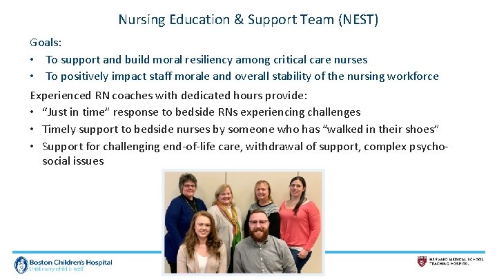 Nursing Education & Support Team (NEST) Goals: • To support and build moral resiliency
