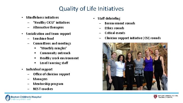 Quality of Life Initiatives • Mindfulness initiatives – “Healthy CICU” initiatives – Alternative therapies