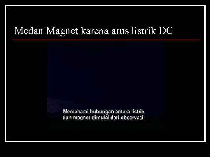 Medan Magnet karena arus listrik DC 