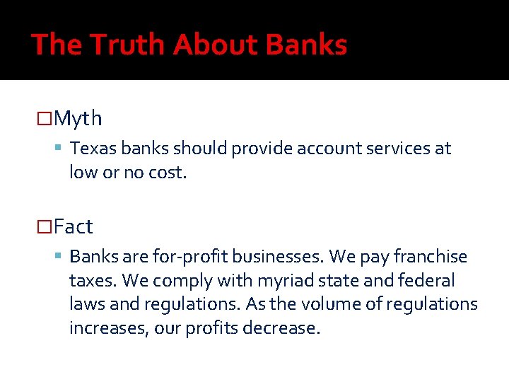 The Truth About Banks �Myth Texas banks should provide account services at low or The Truth About Banks �Myth Texas banks should provide account services at low or