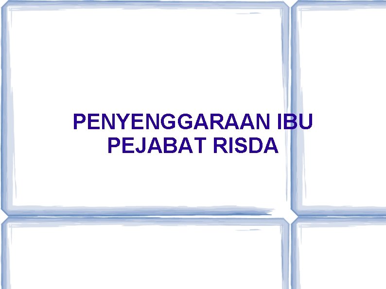 PENYENGGARAAN IBU PEJABAT RISDA 