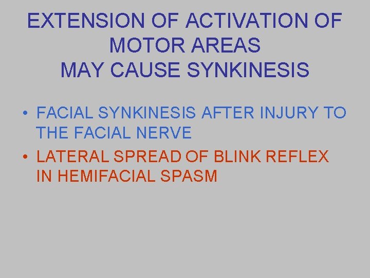 EXTENSION OF ACTIVATION OF MOTOR AREAS MAY CAUSE SYNKINESIS • FACIAL SYNKINESIS AFTER INJURY