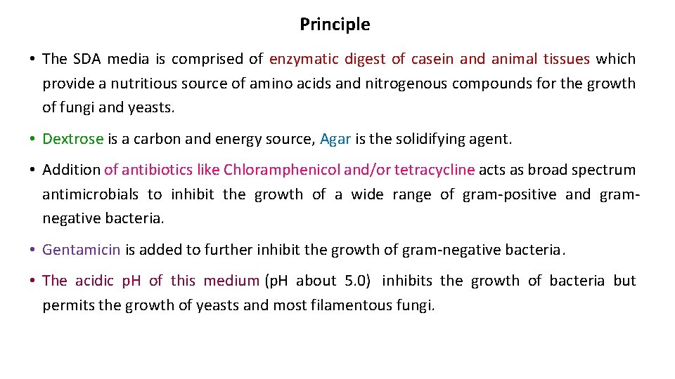 Principle • The SDA media is comprised of enzymatic digest of casein and animal