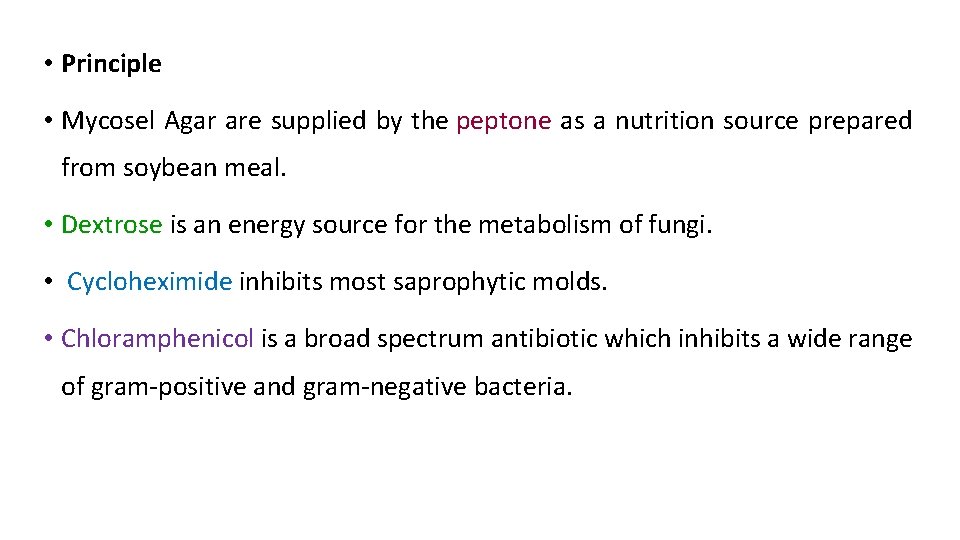  • Principle • Mycosel Agar are supplied by the peptone as a nutrition
