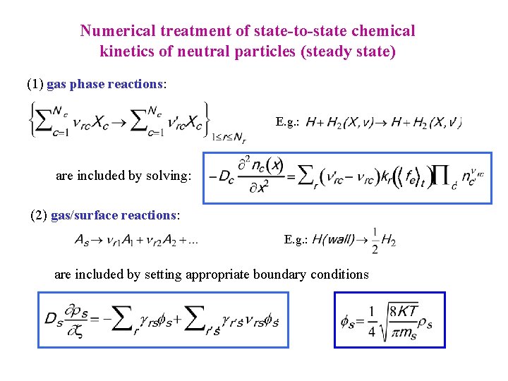 Numerical treatment of state-to-state chemical kinetics of neutral particles (steady state) (1) gas phase