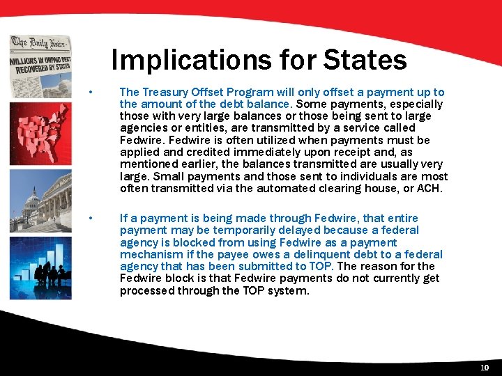 Implications for States • The Treasury Offset Program will only offset a payment up