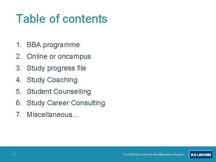 Table of contents 1. BBA programme 2. Online or oncampus 3. Study progress file
