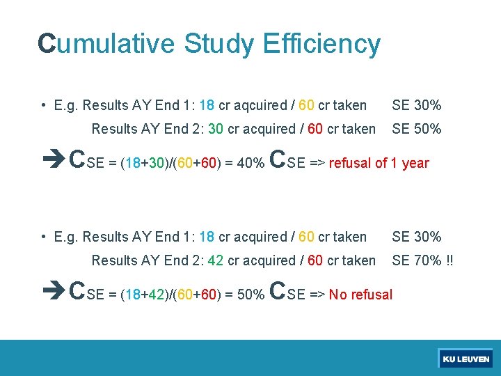 Cumulative Study Efficiency • E. g. Results AY End 1: 18 cr aqcuired /