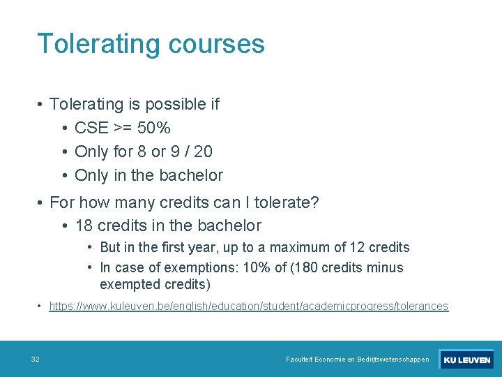 Tolerating courses • Tolerating is possible if • CSE >= 50% • Only for