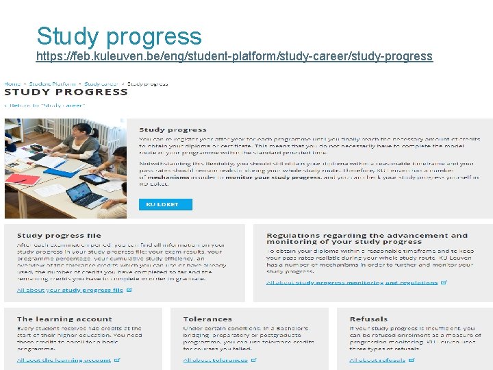 Study progress https: //feb. kuleuven. be/eng/student-platform/study-career/study-progress 37 