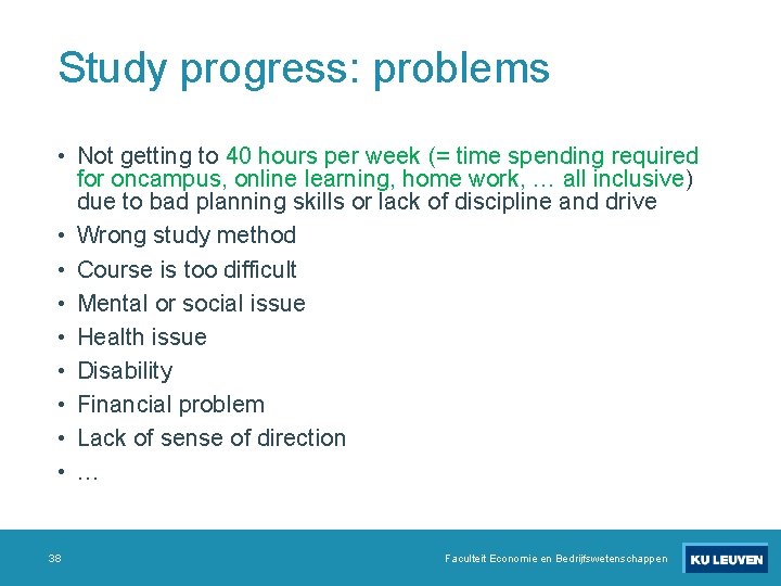 Study progress: problems • Not getting to 40 hours per week (= time spending