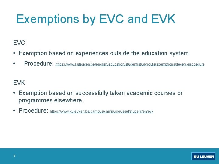 Exemptions by EVC and EVK EVC • Exemption based on experiences outside the education