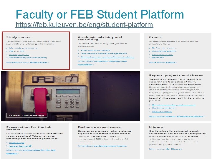 Faculty or FEB Student Platform https: //feb. kuleuven. be/eng/student-platform 8 