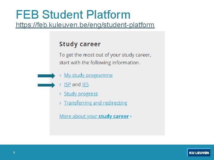 FEB Student Platform https: //feb. kuleuven. be/eng/student-platform 9 