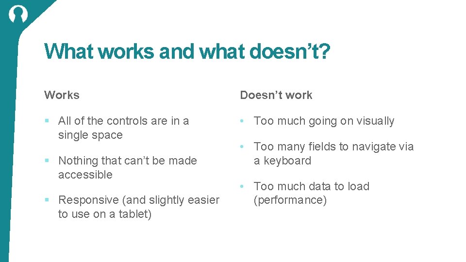 What works and what doesn’t? Works Doesn’t work § All of the controls are