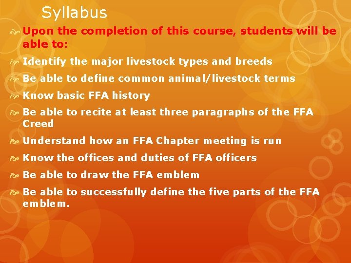 Syllabus Upon the completion of this course, students will be able to: Identify the
