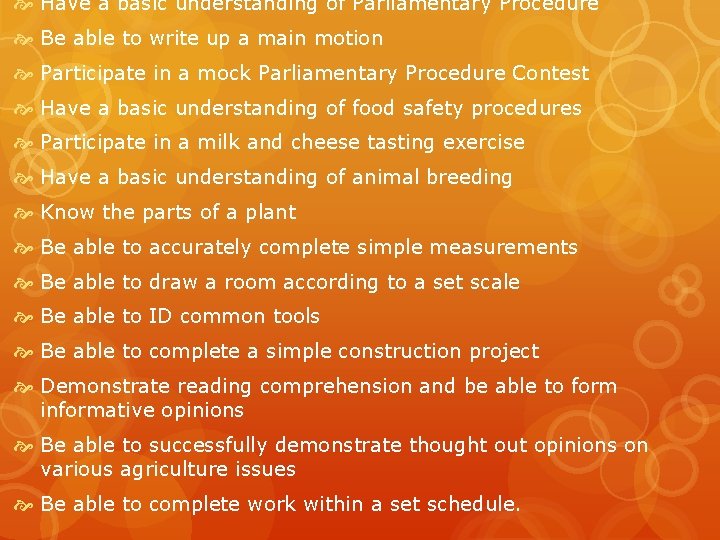  Have a basic understanding of Parliamentary Procedure Be able to write up a