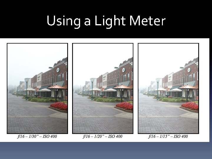Using a Light Meter  Using a Light Meter