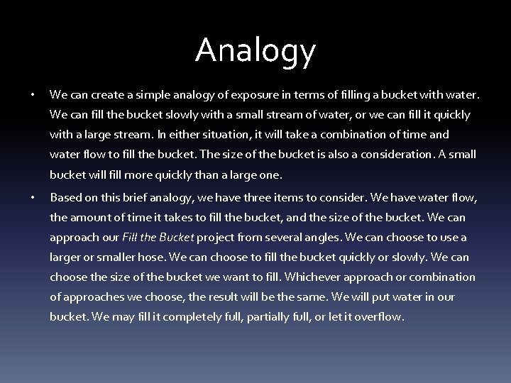 Analogy • We can create a simple analogy of exposure in terms of filling