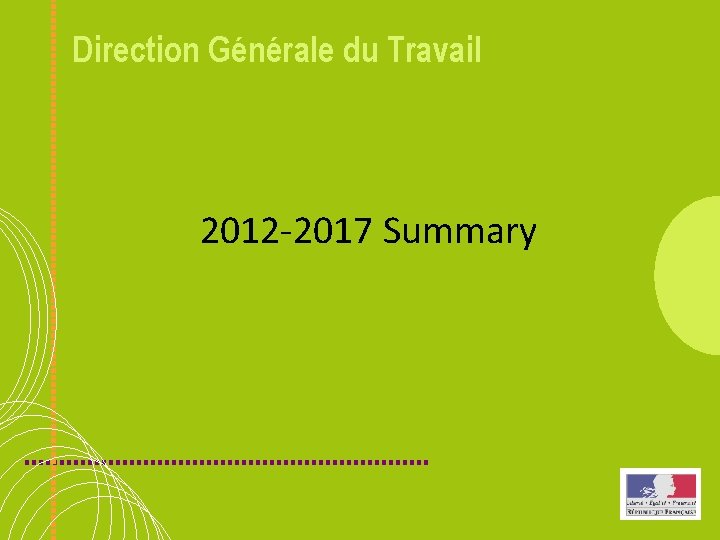 Direction Générale du Travail 2012 -2017 Summary 